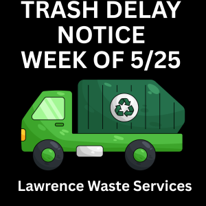 Trash Delay  Notice - Week of May 25, 2026